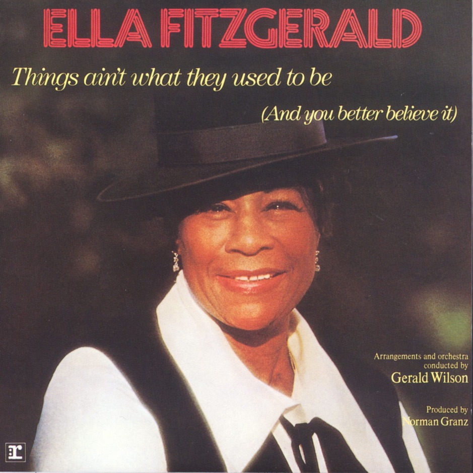 Ella Fitzgerald - Things Ain't What They Used To Be